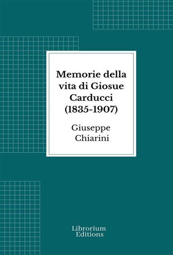 Memorie della vita di Giosue Carducci (1835-1907) PDF