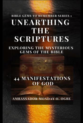 Unearthing the Scriptures: Exploring the Mysterious Gems of the Bible - 44 Manifestations of God PDF