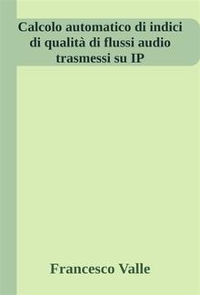 Calcolo automatico di indici di qualità di flussi audio trasmessi su IP PDF