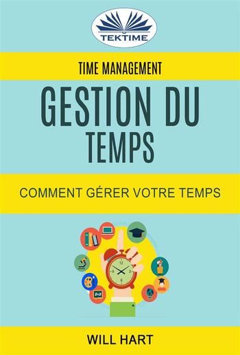 Time Management: Gestion du temps : Comment gérer votre temps PDF
