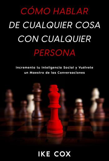 Cómo Hablar de Cualquier Cosa con Cualquier Persona PDF