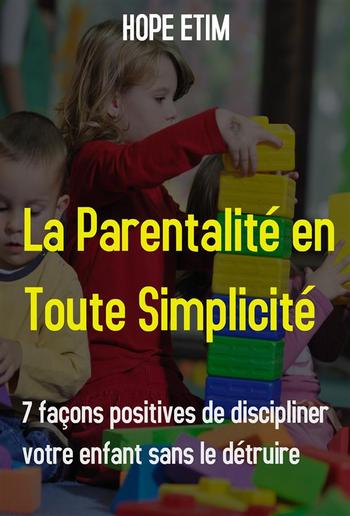 La Parentalité en Toute Simplicité PDF