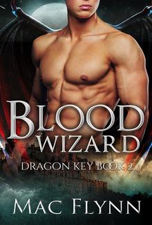 Blood Wizard: Dragon Key Book 2 (Dragon Shifter Romance) PDF