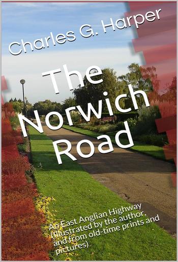 The Norwich Road / An East Anglian Highway PDF