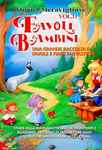 Favole per Bambini Una grande raccolta di favole e fiabe fantastiche. (Vol.11) PDF