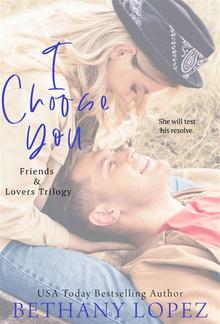 I Choose You (Book #2 in Friends & Lovers series) PDF