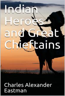 Indian Heroes and Great Chieftains PDF