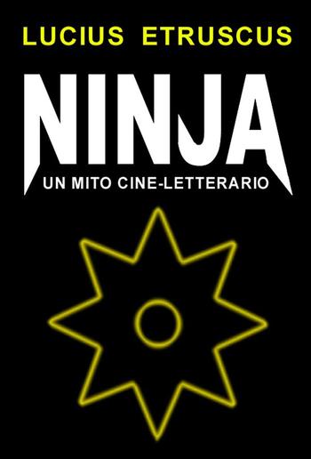 Ninja. Un mito cine-letterario PDF