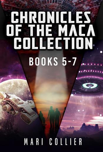 Chronicles Of The Maca Collection - Books 5-7 PDF