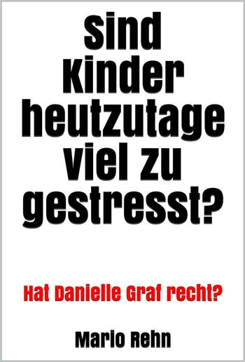 Sind Kinder heutzutage viel zu gestresst? PDF Sind Kinder heutzutage viel zu gestresst? PDF