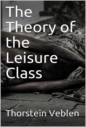 The Theory of the Leisure Class PDF