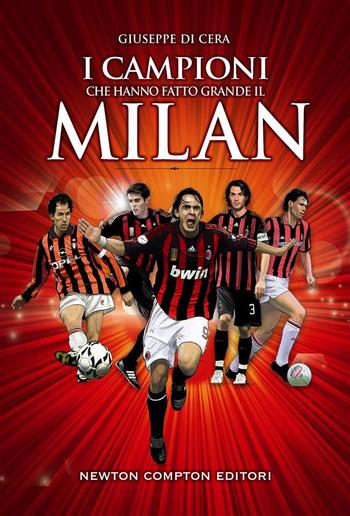 I campioni che hanno fatto grande il Milan PDF