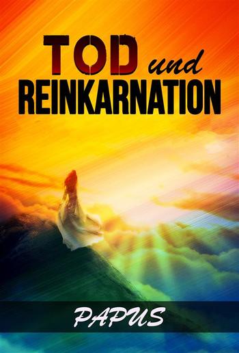 Tod und Reinkarnation (Übersetzt) PDF Tod und Reinkarnation (Übersetzt) PDF