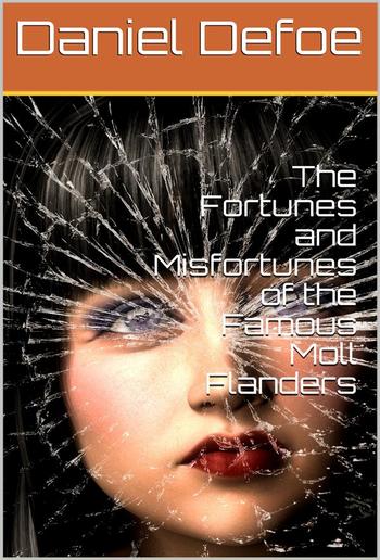 The Fortunes and Misfortunes of the Famous Moll Flanders PDF
