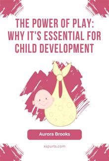 The Power of Play- Why It's Essential for Child Development PDF