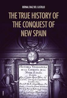 The True History of the Conquest of New Spain PDF