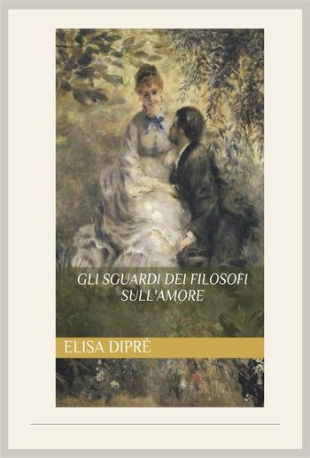 Gli sguardi dei filosofi sull'amore PDF