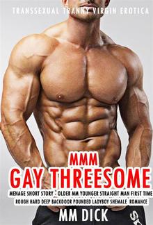 MMM Gay Threesome Menage Short Story - Older MM Younger Straight Man First Time PDF