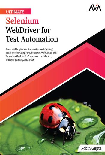 Ultimate Selenium WebDriver for Test Automation PDF