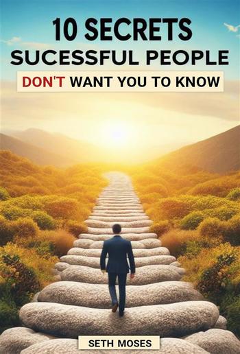 10 Secrets Successful People Don't Want You to Know PDF