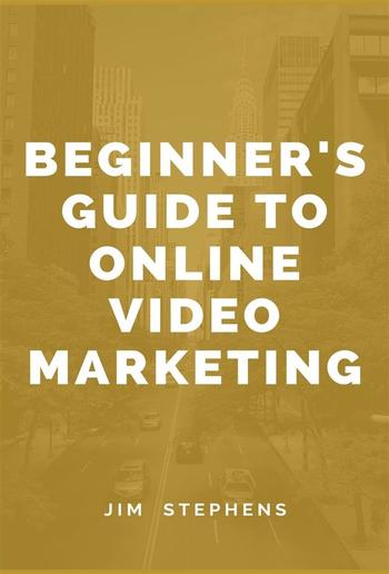 Beginner's Guide to Online Video Marketing PDF