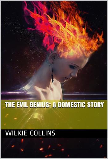 The Evil Genius: A Domestic Story PDF