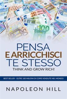 Pensa e arricchisci te stesso - Think And Grow Rich (Tradotto) PDF