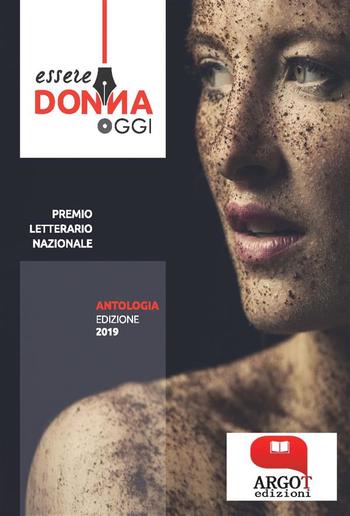 Antologia Premio Essere Donna Oggi. Edizione 2019 PDF