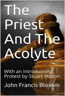 The Priest And The Acolyte / With an Introductory Protest by Stuart Mason PDF