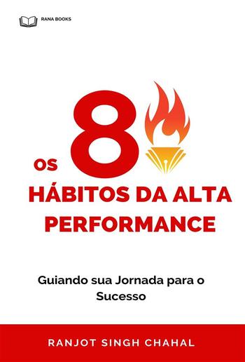 Os 8 Hábitos da Alta Performance: Guiando sua Jornada para o Sucesso PDF