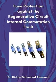 Fuse Protection against the Regenerative Circuit Internal Commutation Fault PDF