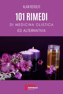 101 Rimedi di Medicina Olistica ed Alternativa PDF