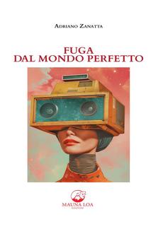 Fuga dal mondo perfetto PDF