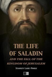 The life of Saladin and the fall of the kingdom of Jerusalem PDF