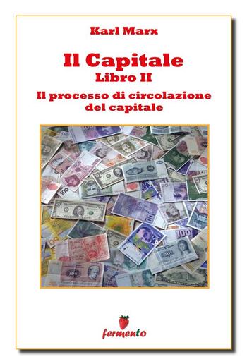 Il capitale libro II - Il processo di circolazione del capitale PDF