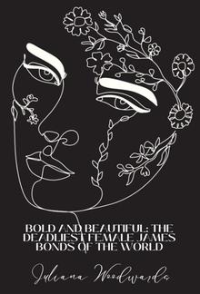 Bold and Beautiful: The Deadliest Female James Bonds of the World PDF
