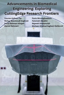 Advancements in Biomedical Engineering: Exploring Cutting- Edge Research Frontiers PDF