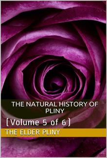 The Natural History of Pliny — Volume 5 of 6 PDF