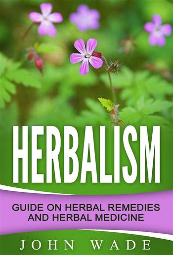 Herbalism: Guide On Herbal Remedies and Herbal Medicine PDF