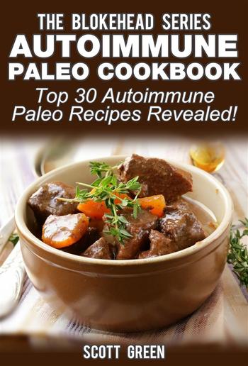 Autoimmune Paleo Cookbook :Top 30 Autoimmune Paleo Recipes Revealed! PDF