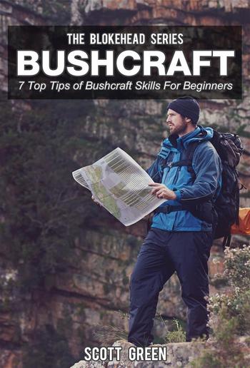 Bushcraft : 7 Top Tips of Bushcraft Skills For Beginners PDF