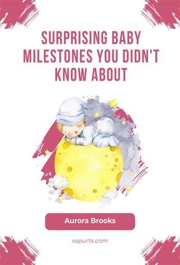 Surprising Baby Milestones You Didn't Know About PDF