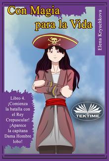 Con Magia Para La Vida. Libro 4. ¡Comienza La Batalla Con El Rey Crepuscular! PDF