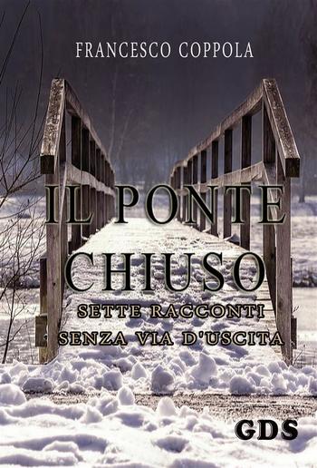 Il ponte chiuso- sette racconti senza via d'uscita PDF