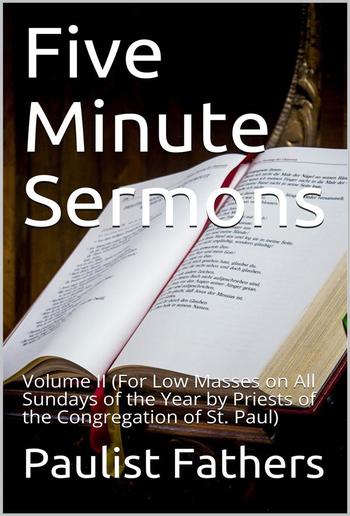 Five-minute Sermons for Low Masses on All Sundays Of The Year, Volume II PDF