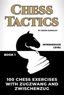 100 Chess Exercises with Zugzwang and Zwischenzug PDF