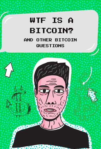 WTF Is a Bitcoin? PDF
