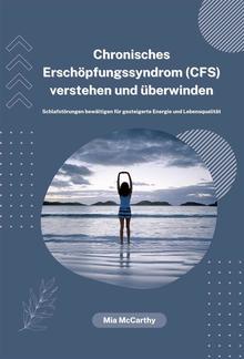 Chronisches Erschöpfungssyndrom (CFS) verstehen und überwinden: Schlafstörungen bewältigen für gesteigerte Energie und Lebensqualität PDF