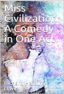 Miss Civilization: A Comedy in One Act PDF