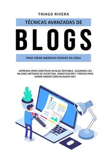 Técnicas avanzadas de blogs para crear ingresos pasivos en línea PDF